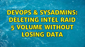 DevOps & SysAdmins: Deleting Intel RAID 5 Volume Without Losing Data (2 Solutions!!)