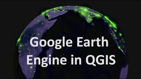 Google Earth Engine in QGIS - QGIS GEE 01 | burdGIS