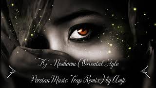 FG Neshooni  Oriental Style  Persian Music Trap Remix Resimi