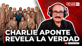 CHARLIE APONTE REVELA LA VERDAD ACERCA DE SU SALIDA DEL GRAN COMBO