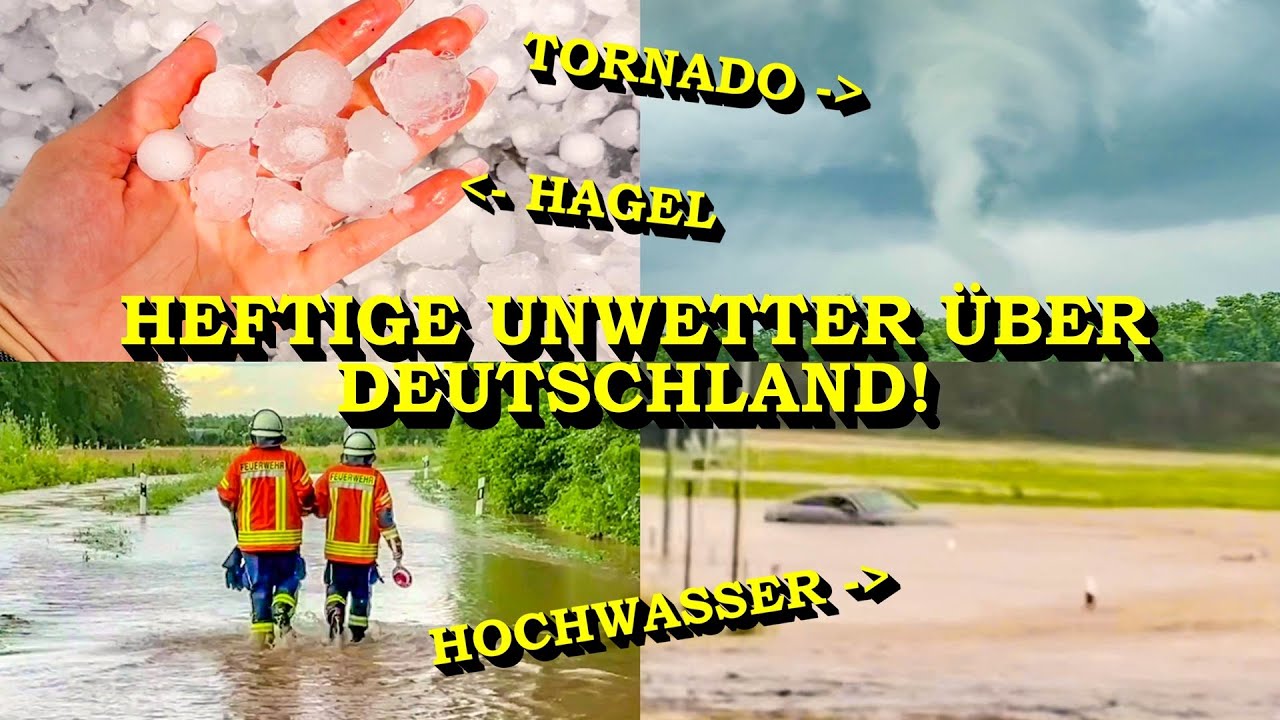 +++ HEFTIGE UNWETTER ÜBER DEUTSCHLAND +++ TORNADO | GROSSER HAGEL | ÜBERSCHWEMMUNGEN | FEUERWEHR
