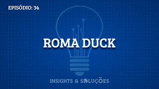 Insights e Soluções: Roma Duck