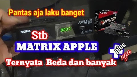 STB MATRIX APPLE TERNYATA BANYAK KELEBIHAN NYA