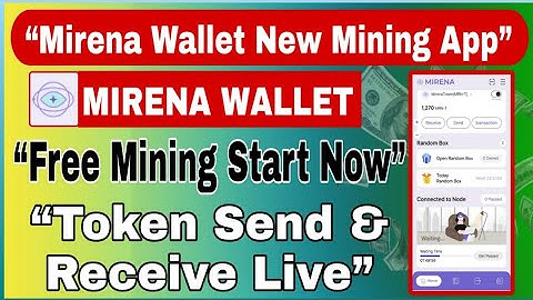 Mirena Wallet New Mining App | Free Mining Start Now | Token Send & Receive Live
