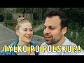 TYLKO PO POLSKU?! (My Wife ONLY Speaks Polish To Me)