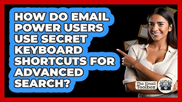 How Do Email Power Users Use Secret Keyboard Shortcuts For Advanced Search? - TheEmailToolbox.com
