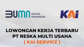 Lowongan Kerja PT Reska Multi Usaha ( KAI SERVICE ) lulusan SMA / SMK