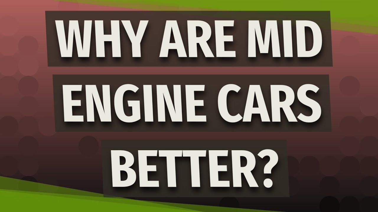 Why are mid engine cars better? YouTube