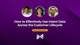 How to Effectively Use Intent Data Across the Customer Lifecycle