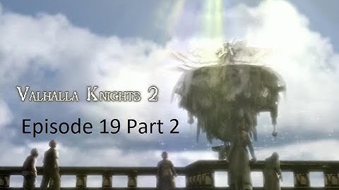 Valhalla Knights 2: Battle Stance Episode 19 Part 2