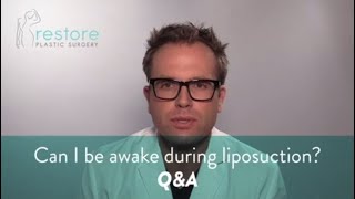 Can I be awake during liposuction  - Q&A by Restore Plastic Surgery 1,309 views 3 years ago 2 minutes, 53 seconds