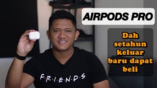 Airpods Pro (Dah setahun keluar baru dapat beli)