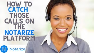 How to Catch Calls on the Notarize Platform Wealth