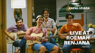 Video thumbnail of "Kapal Udara - Rumah Teman (Live at Roemah Renjana Makassar)"