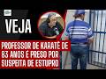 PROFESSOR DE KARATÊ DE 83 ANOS É PRESO POR SUSPEIT4 DE ESTUPR4R ALUNO