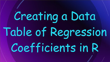Creating a Data Table of Regression Coefficients in R