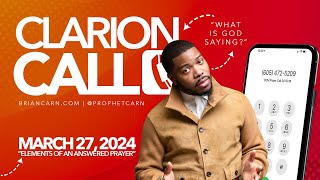 Clarion Call with Prophet Brian Carn  March 27, 2024