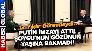 Putinden Şok Karar Şoyguyu Görevden Aldı Yerine Bakın Kimi Atadı?