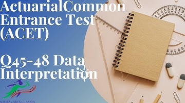 Actuarial Common Entrance Test  Solution Q (45to48) Data Interpretation ACET June 2022
