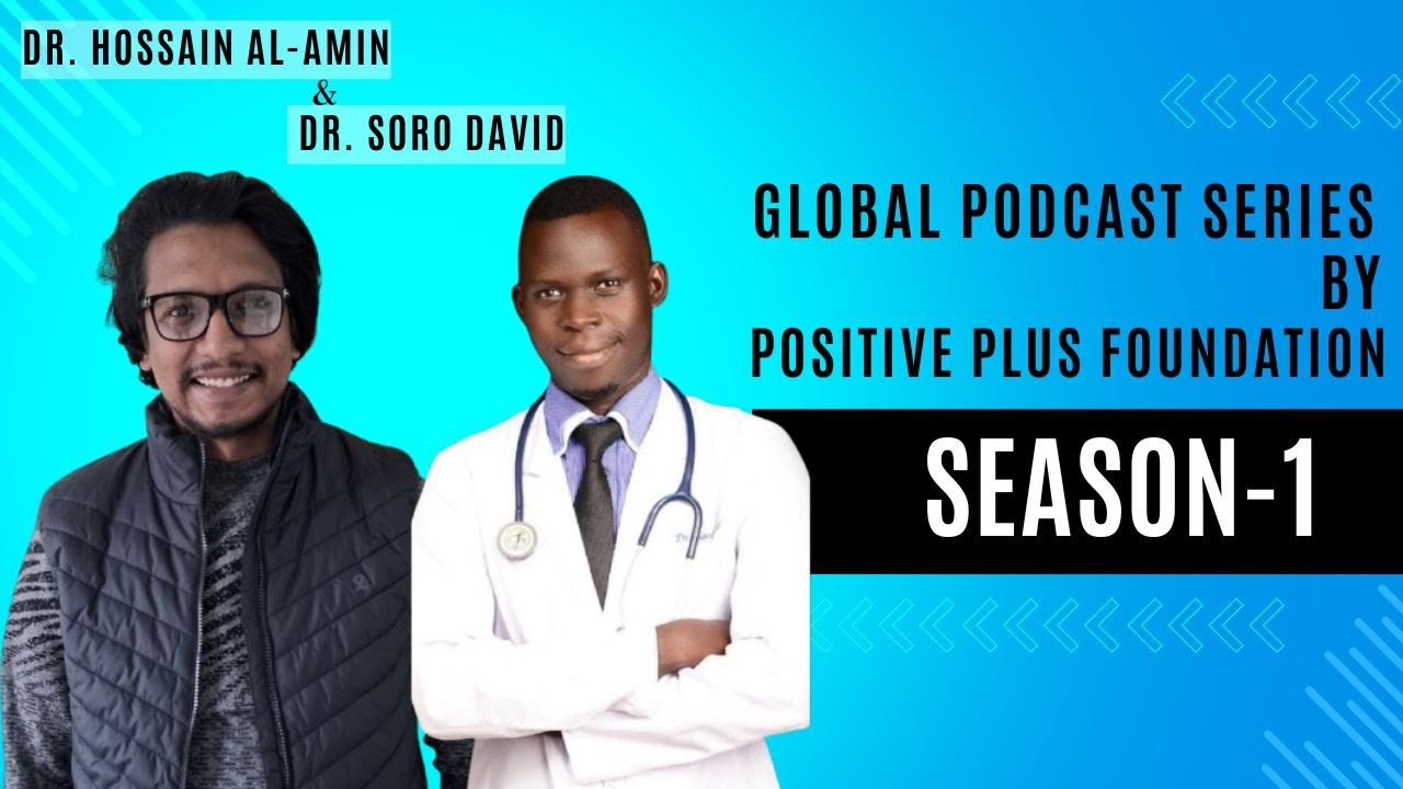 "Positivity in Africa: Inspiring Change with Dr. Soro David | Positive Virus Podcast"  Season-1