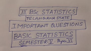 Important Questions of Basic Statistics (Telangana Final BSc Stat Sem V Paper VI)