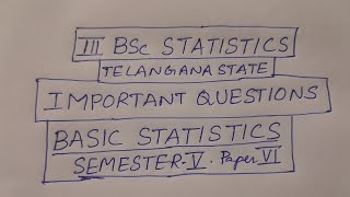 Important Questions of Basic Statistics (Telangana Final BSc Stat Sem V Paper VI)