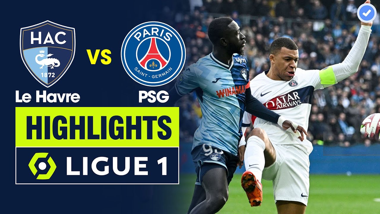 PSG Vs Le Havre LIVE Score UPDATE Today Club Friendly Soccer