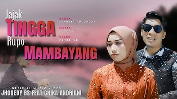 JAJAK TINGGA RUPO MAMBAYANG - JHONEDY BS FEAT CHIKA ANDRIANI | LAGU MINANG VIRAL 2025 DENDANG MINANG