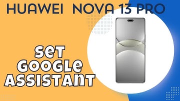 Disable Google Assistant | Turn off google assistant | How to set google assistant Nova 13 Pro