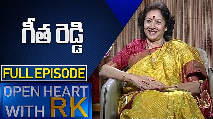 Congress Leader Geetha Reddy | Open Heart With RK ...