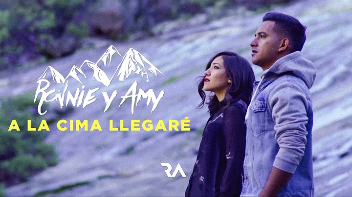 A La Cima Llegar (Video Oficial) - Ronnie y Amy
