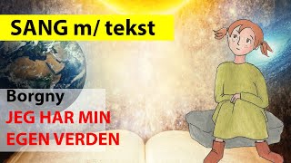 Borgny - Jeg har min egen verden (SANG M/ TEKST)