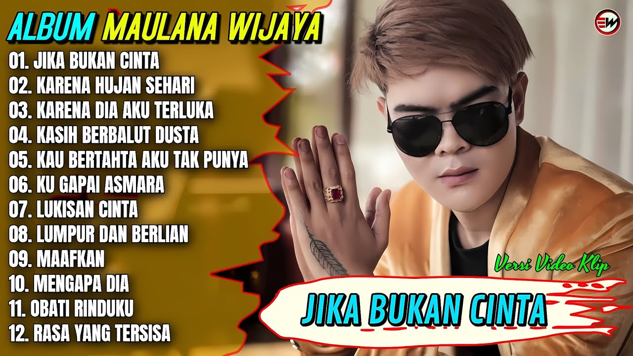 Album Maulana Wijaya || JIKA BUKAN CINTA - KARENA HUJAN SEHARI - Pop Melayu Terpopuler - Trending