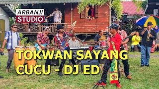 Tok Wan Sayang Cucu - DJ Ed \u0026 ARBANJI STUDIO