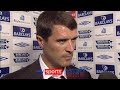 Roy Keane after his first game as a Premier League manager