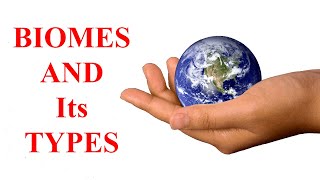 Biomes and Its Types II Terrestrial Biomes & Aquatic Biomes  II Full Explanation