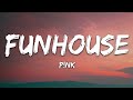P!nk - Funhouse (Lyrics)