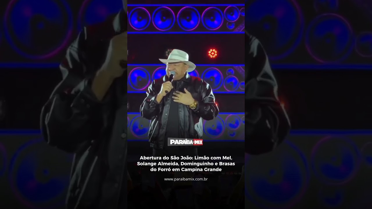 Abertura do São João: Limão com Mel, Solange Almeida, Dominguinho e Brasas do Forró em Campina Grand