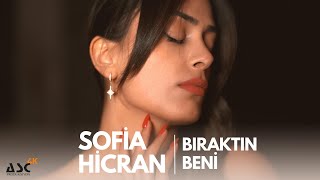 Sofia Hicran - Bıraktın Beni
