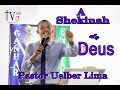 Pastor Uelber Lima - A Shekinah de Deus
