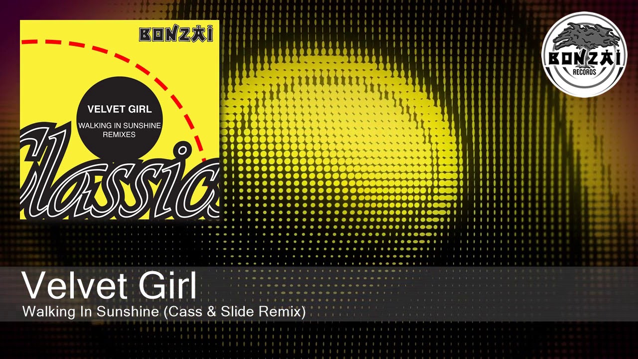 Velvet Girl - Walking In Sunshine (Cass & Slide Remix)