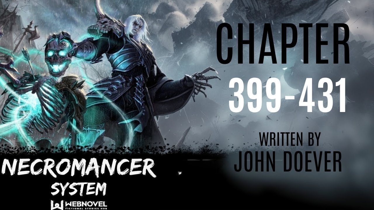 Super Necromancer System | Chapter 399-431 | Audiobook