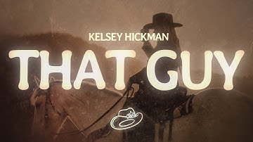 Thumbnail of Kelsey Hickman - THAT GUY (Lyrics)