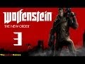 Прохождение Wolfenstein: The New Order (2014) HD - Часть 3 (Сталь. Кровь. Любовь.)