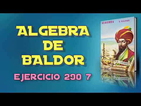 Algebra de Baldor Desde Cero - Ejercicio 290 7