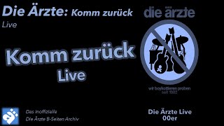 Die Ärzte: Komm Zurück (Live)