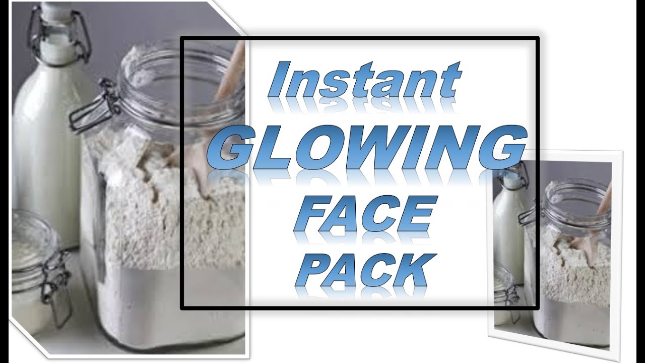 Homemade FACE PACK for INSTANT GLOWING , WHITENING skin ...