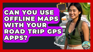 Can You Use Offline Maps With Your Road Trip GPS Apps? - Road Trip Tour Guide