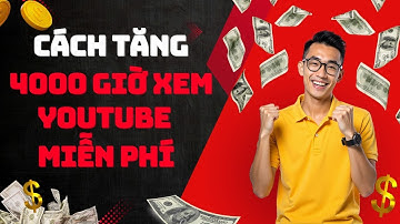 Cách Tăng 4000 Giờ Xem YouTube Miễn Phí Để Bật Kiếm Tiền Nhanh Nhất (Mẹo Mới 2025)