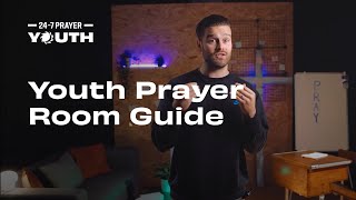 Youth Prayer Room Guide | 24-7 Prayer